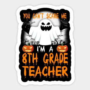 I'm a 8th Grade Teacher Halloween Sticker